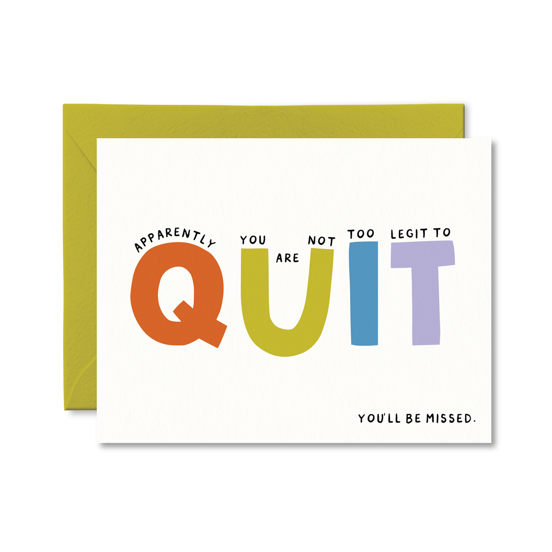 Apparently You Are Not Too Legit To Quit Card - Pretty by Her - handmade locally in Cambridge, Ontario