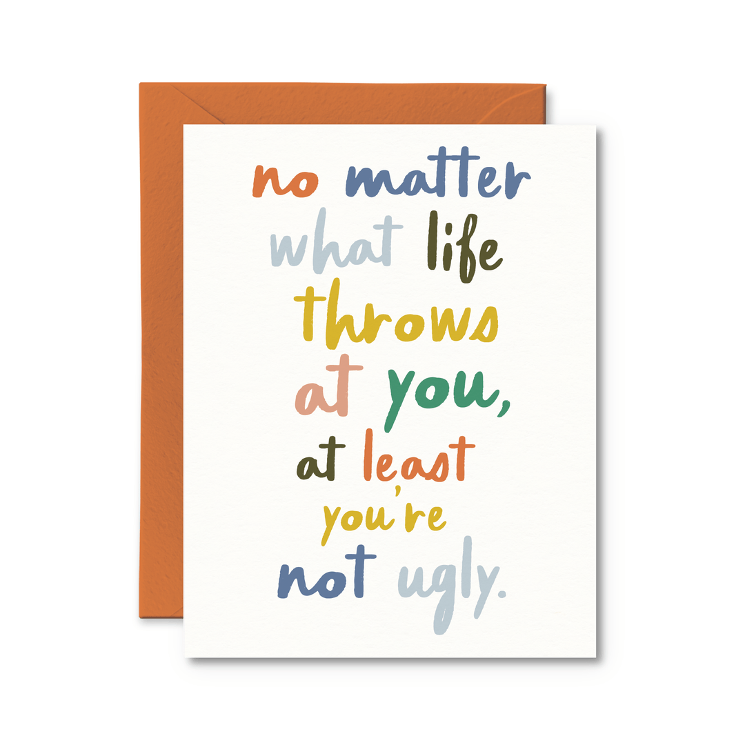 At Least You're Not Ugly Card - Pretty by Her - handmade locally in Cambridge, Ontario