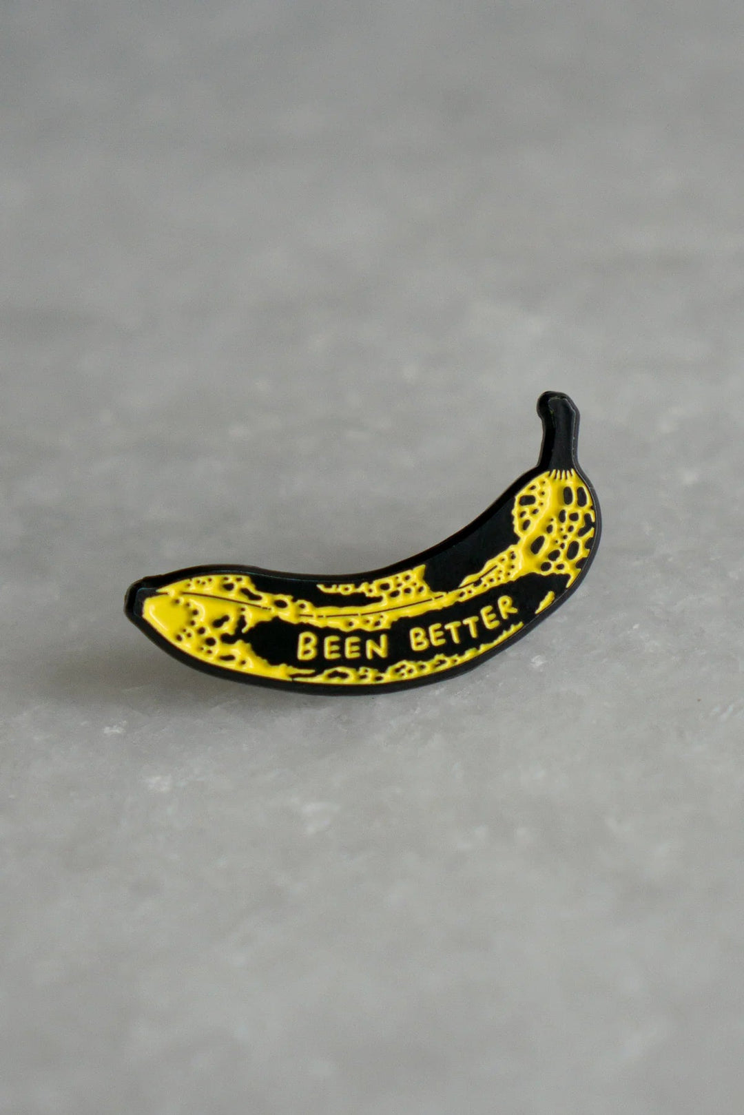 Been Better Banana Enamel Pin - Pretty by Her - handmade locally in Cambridge, Ontario