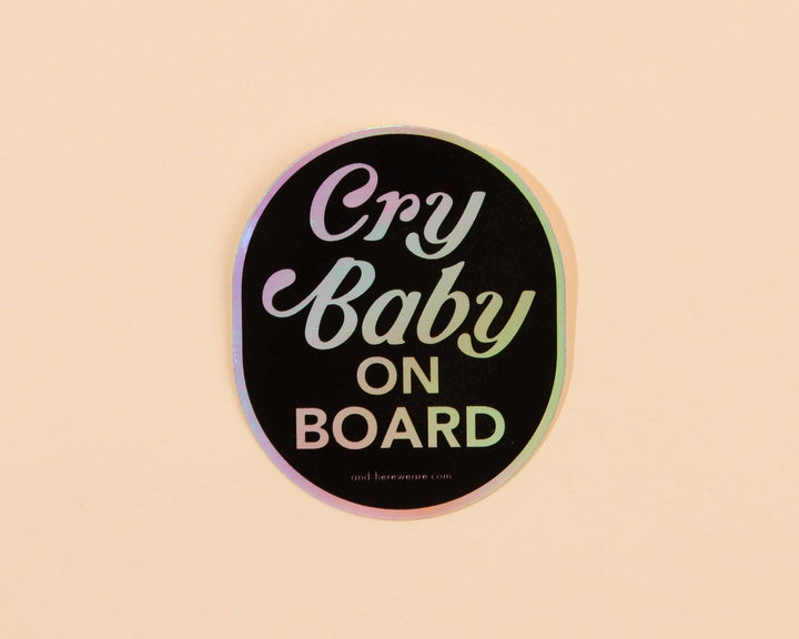 Cry Baby on Board Holographic Vinyl Sticker - Pretty by Her - handmade locally in Cambridge, Ontario