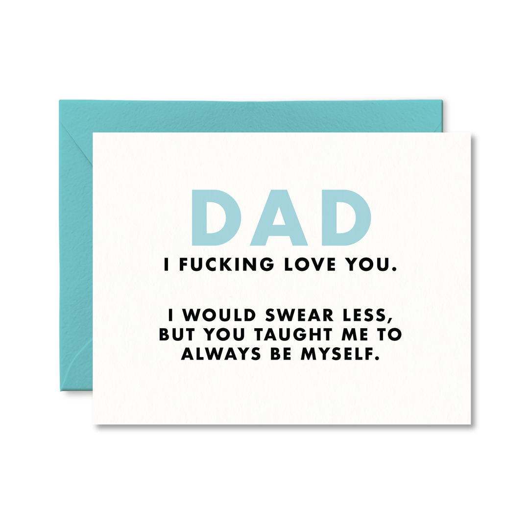 Dad I Fucking Love You Card - Pretty by Her - handmade locally in Cambridge, Ontario