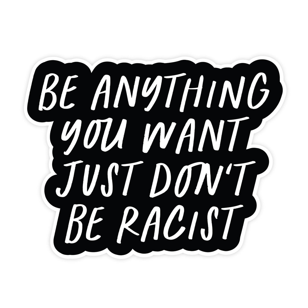 Don't Be Racist Magnet - Pretty by Her - handmade locally in Cambridge, Ontario