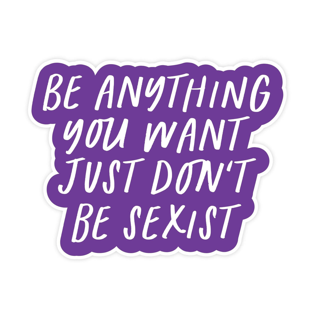 Don't Be Sexist Magnet - Pretty by Her - handmade locally in Cambridge, Ontario