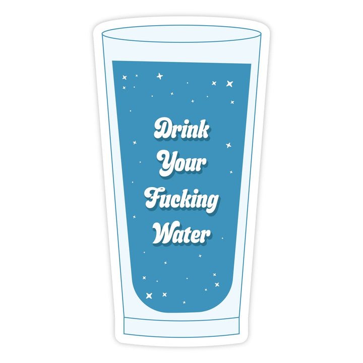 Drink Your Fucking Water Magnet - Pretty by Her - handmade locally in Cambridge, Ontario