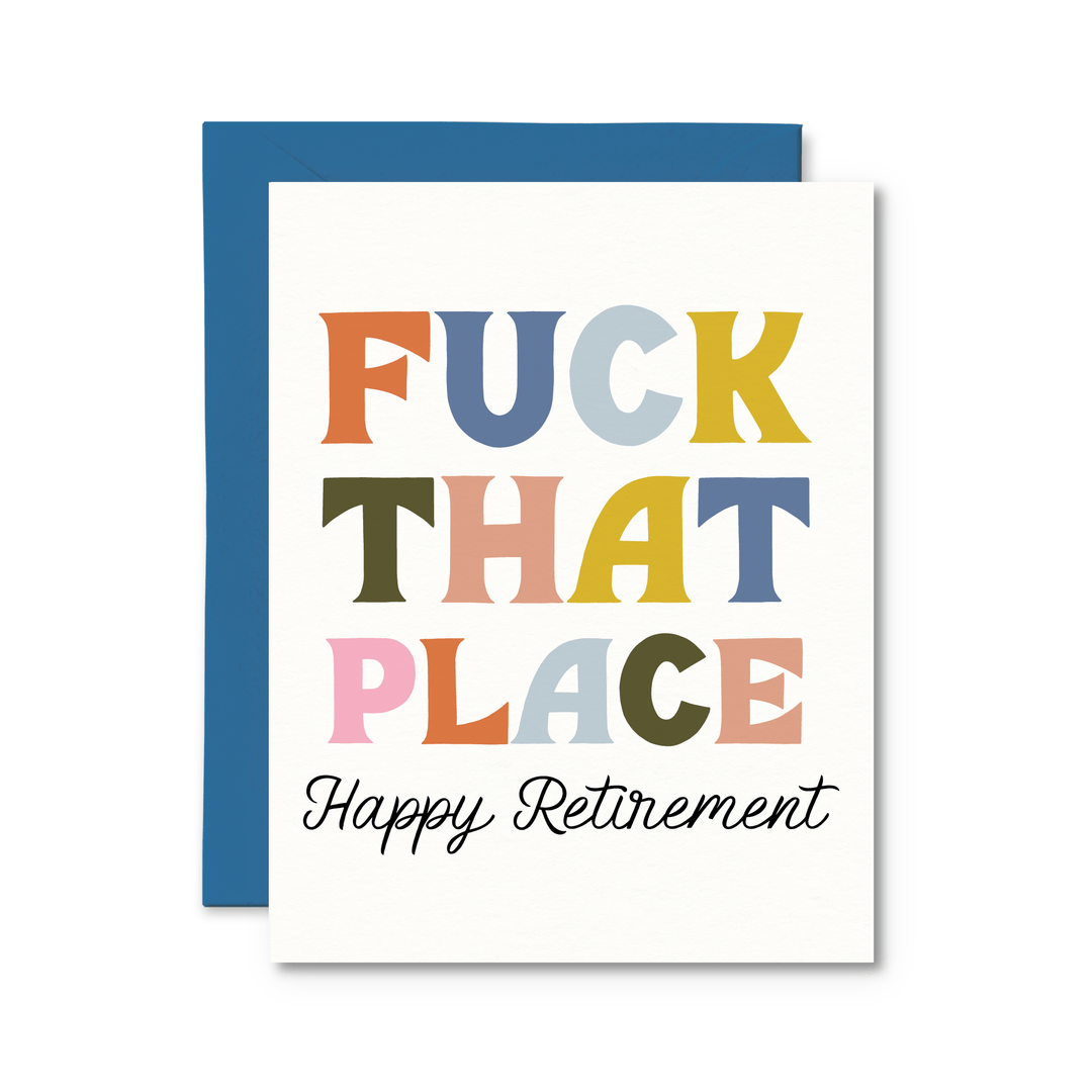 Fuck That Place Retirement Card - Pretty by Her - handmade locally in Cambridge, Ontario