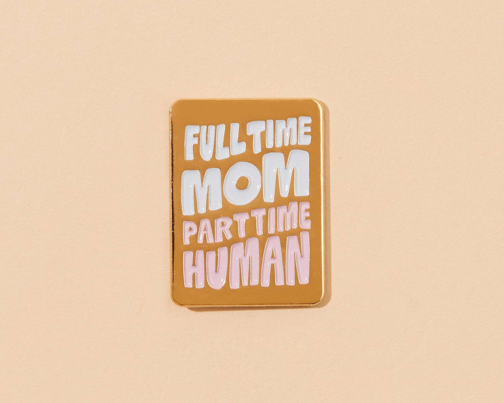 Full Time Mom Enamel Lapel Pin - new mother gift: Black - Pretty by Her - handmade locally in Cambridge, Ontario