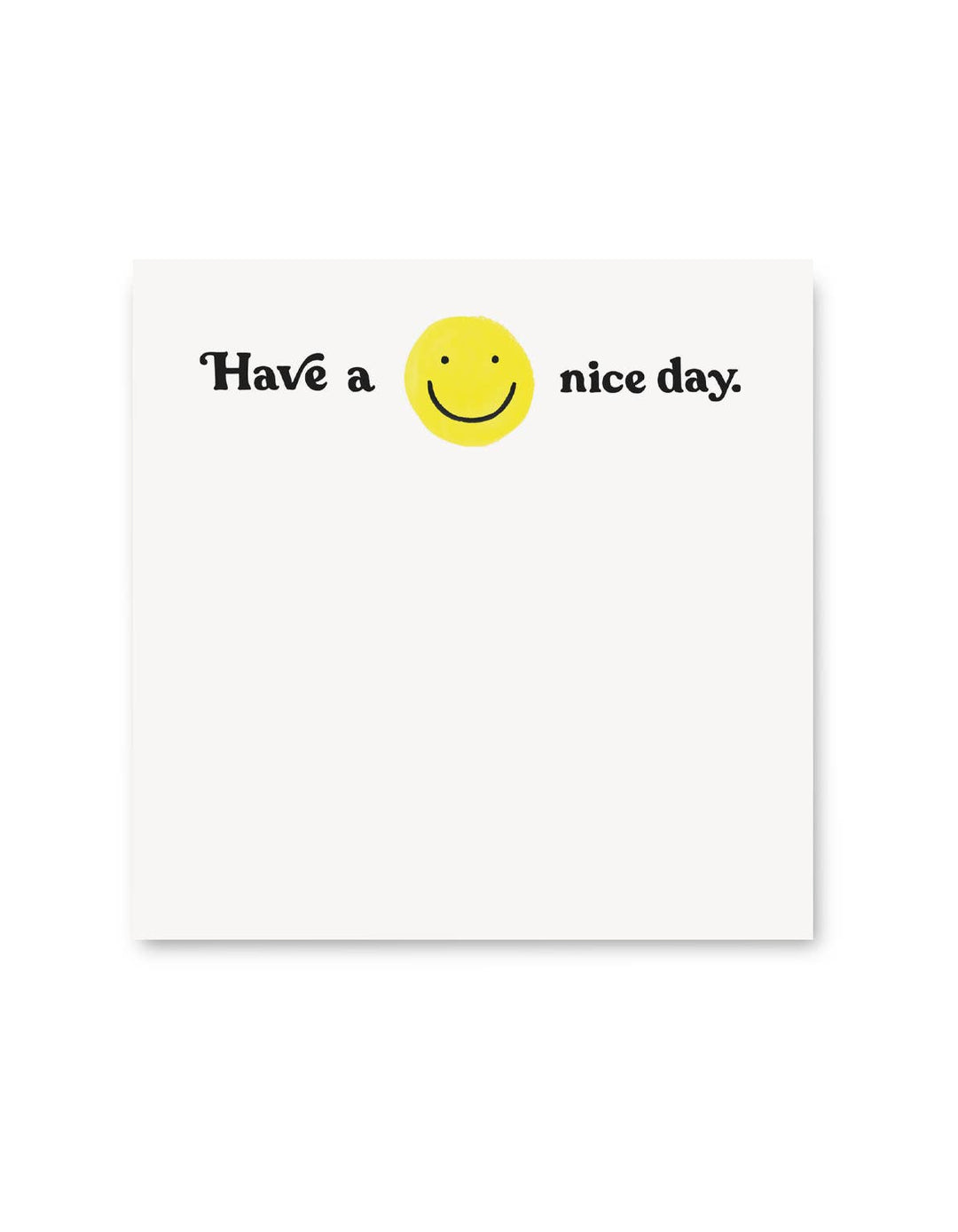 Have A Nice Day 200 - Sheet Jumbo Desk Pad - Pretty by Her - handmade locally in Cambridge, Ontario