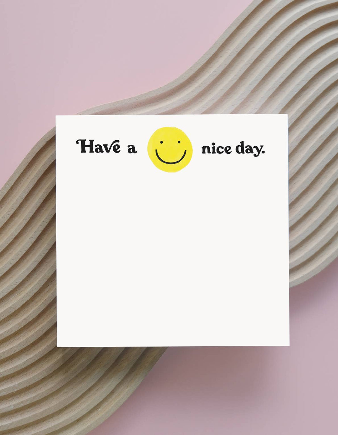 Have A Nice Day 200 - Sheet Jumbo Desk Pad - Pretty by Her - handmade locally in Cambridge, Ontario