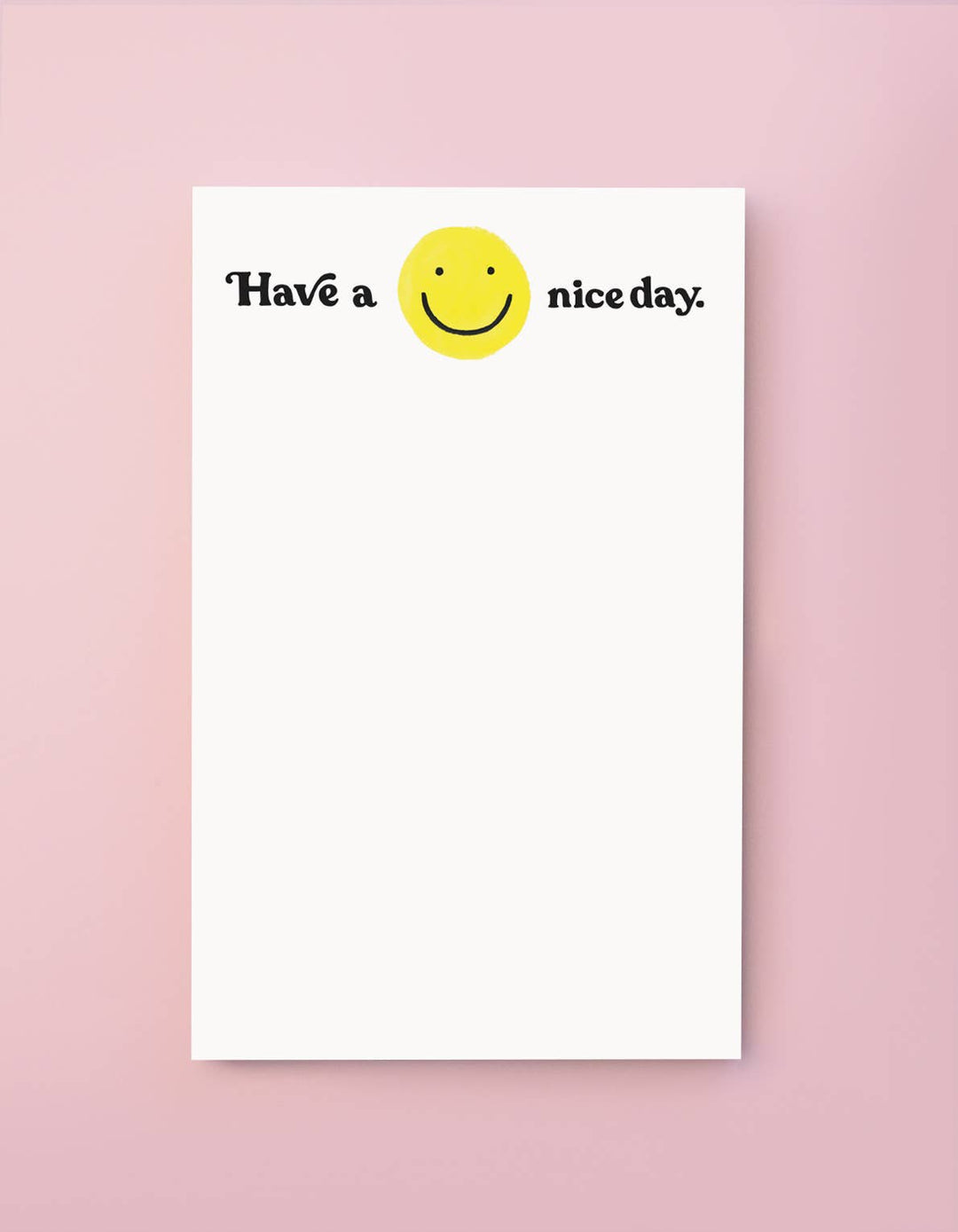 Have A Nice Day Notepad - Pretty by Her - handmade locally in Cambridge, Ontario