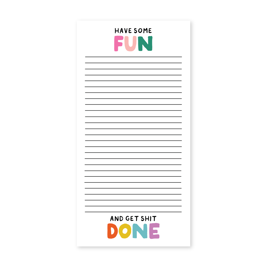 Have Some Fun And Get Shit Done Notepad - Pretty by Her - handmade locally in Cambridge, Ontario