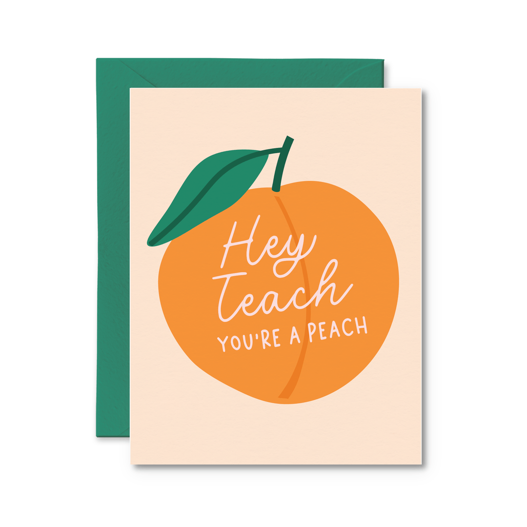 Hey Teach You're A Peach Card - Pretty by Her - handmade locally in Cambridge, Ontario