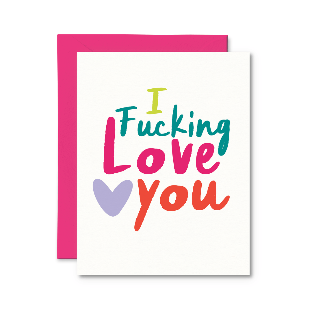 I Fucking Love You Card - Pretty by Her - handmade locally in Cambridge, Ontario