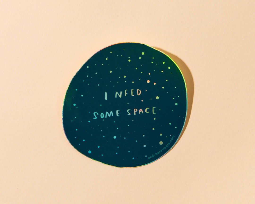 I Need Space - Overstimulated Holographic Vinyl Sticker - Pretty by Her - handmade locally in Cambridge, Ontario