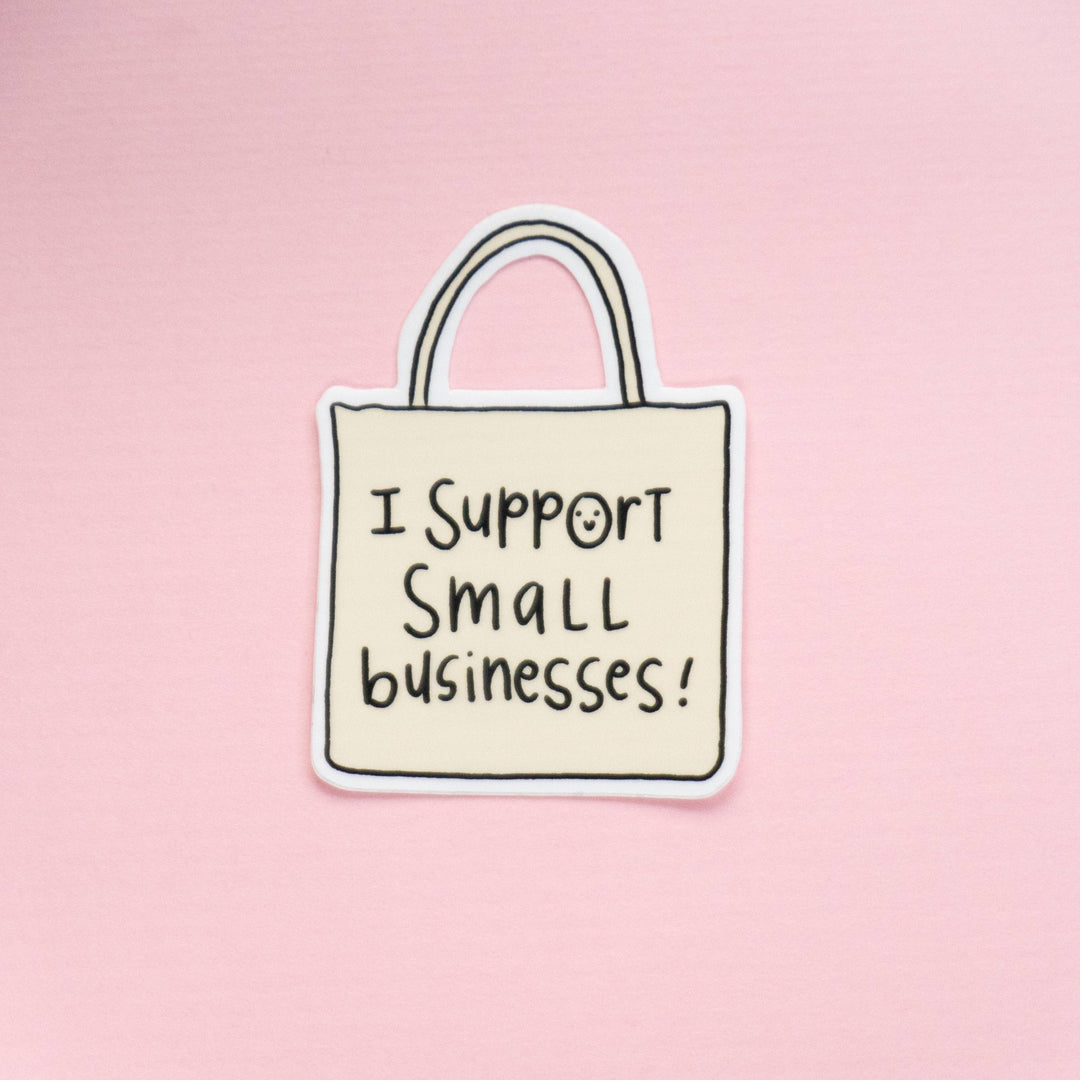 I Support Small Businesses Sticker - Pretty by Her - handmade locally in Cambridge, Ontario