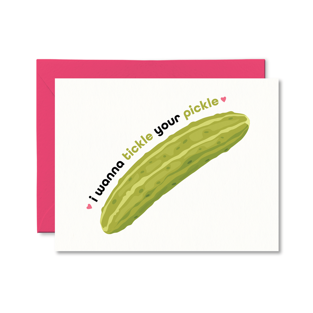 I Wanna Tickle Your Pickle Card - Pretty by Her - handmade locally in Cambridge, Ontario