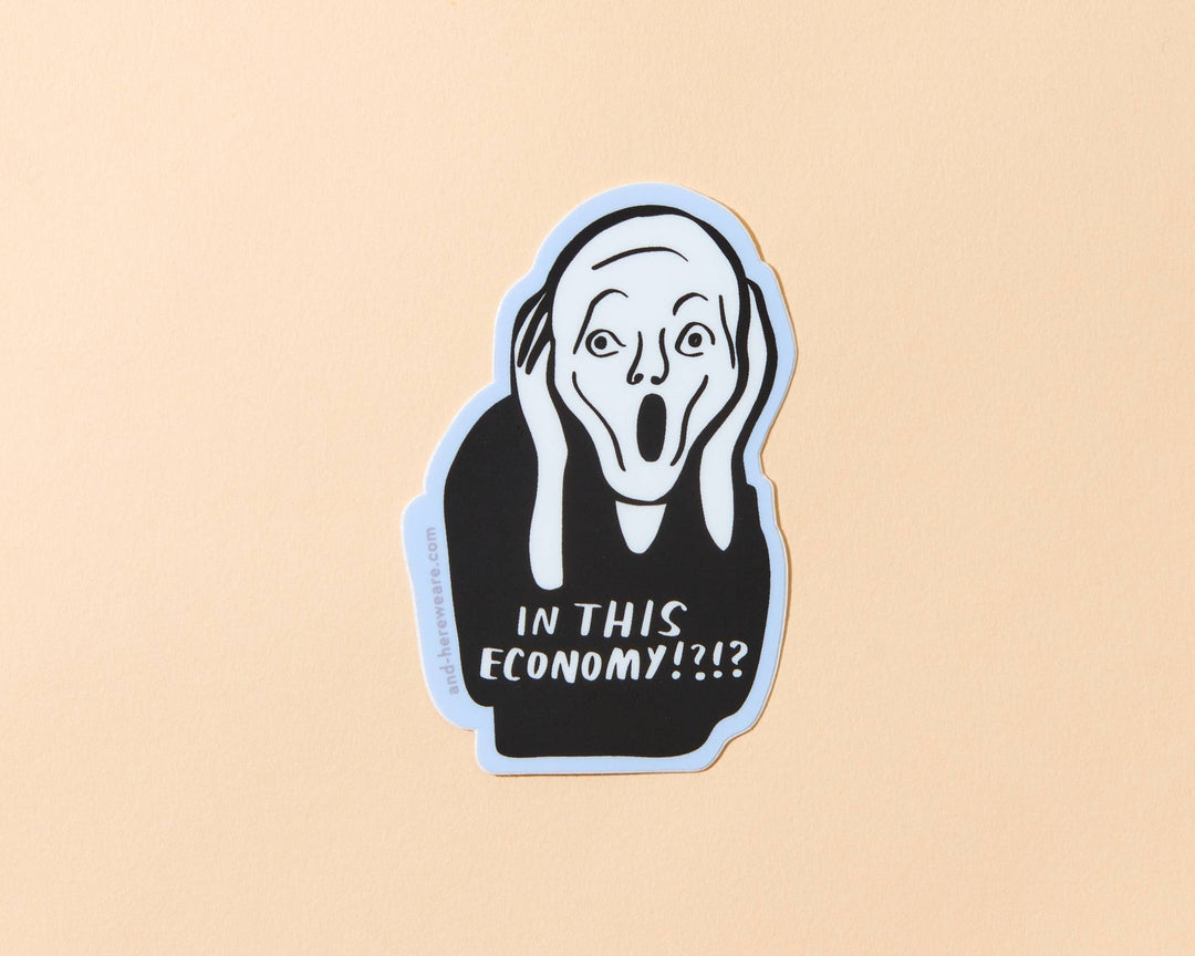 In This Economy? Vinyl Sticker - Art History Munch Scream - Pretty by Her - handmade locally in Cambridge, Ontario