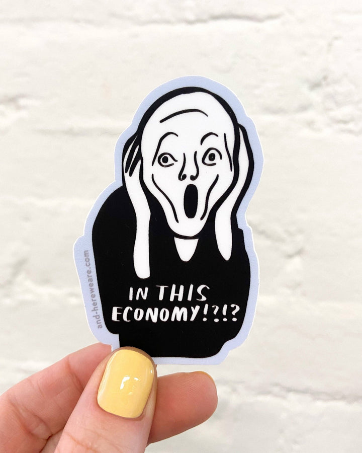 In This Economy? Vinyl Sticker - Art History Munch Scream - Pretty by Her - handmade locally in Cambridge, Ontario