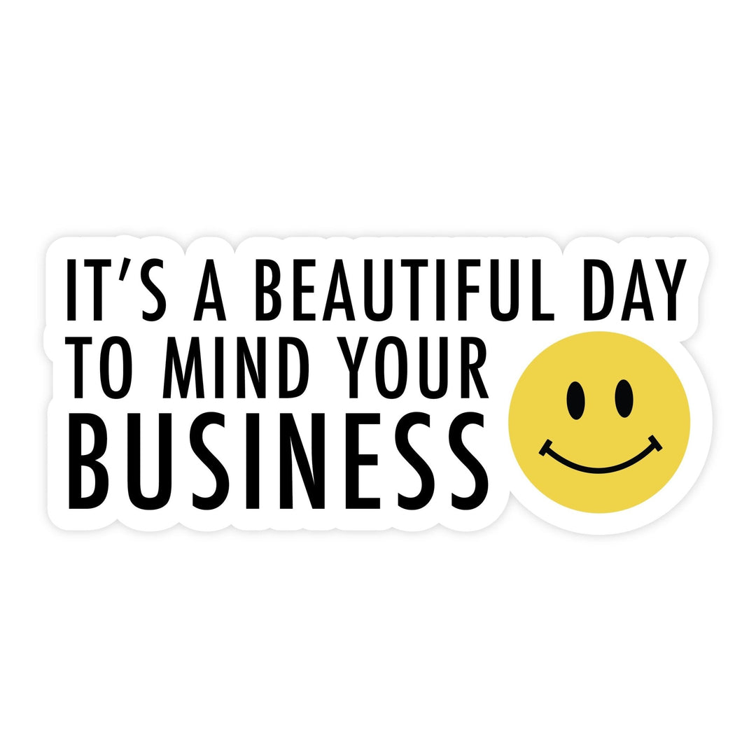 It's A Beautiful Day To Mind Your Business Magnet - Pretty by Her - handmade locally in Cambridge, Ontario