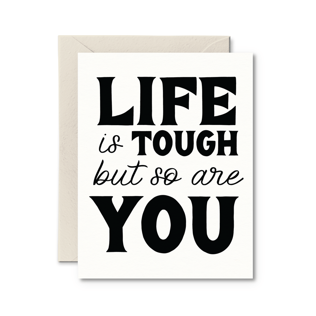 Life Is Tough But So Are You Card - Pretty by Her - handmade locally in Cambridge, Ontario