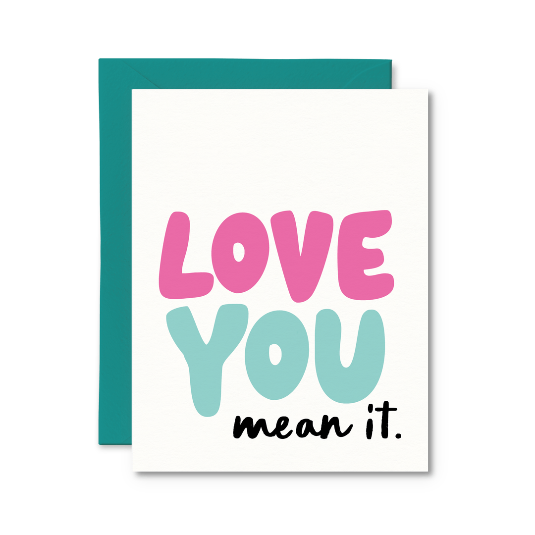 Love You Mean It Card - Pretty by Her - handmade locally in Cambridge, Ontario