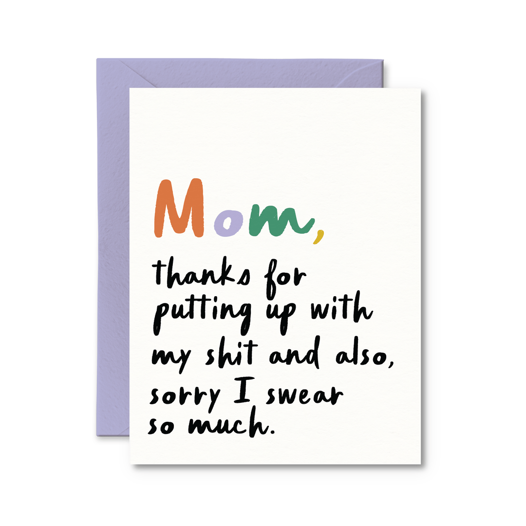 Mom Thanks For Putting Up With My Shit Card - Pretty by Her - handmade locally in Cambridge, Ontario