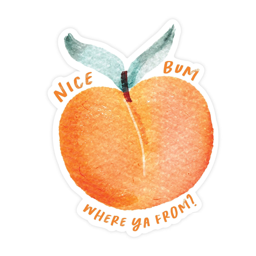 Nice Bum Where Ya From? Sticker - Pretty by Her - handmade locally in Cambridge, Ontario