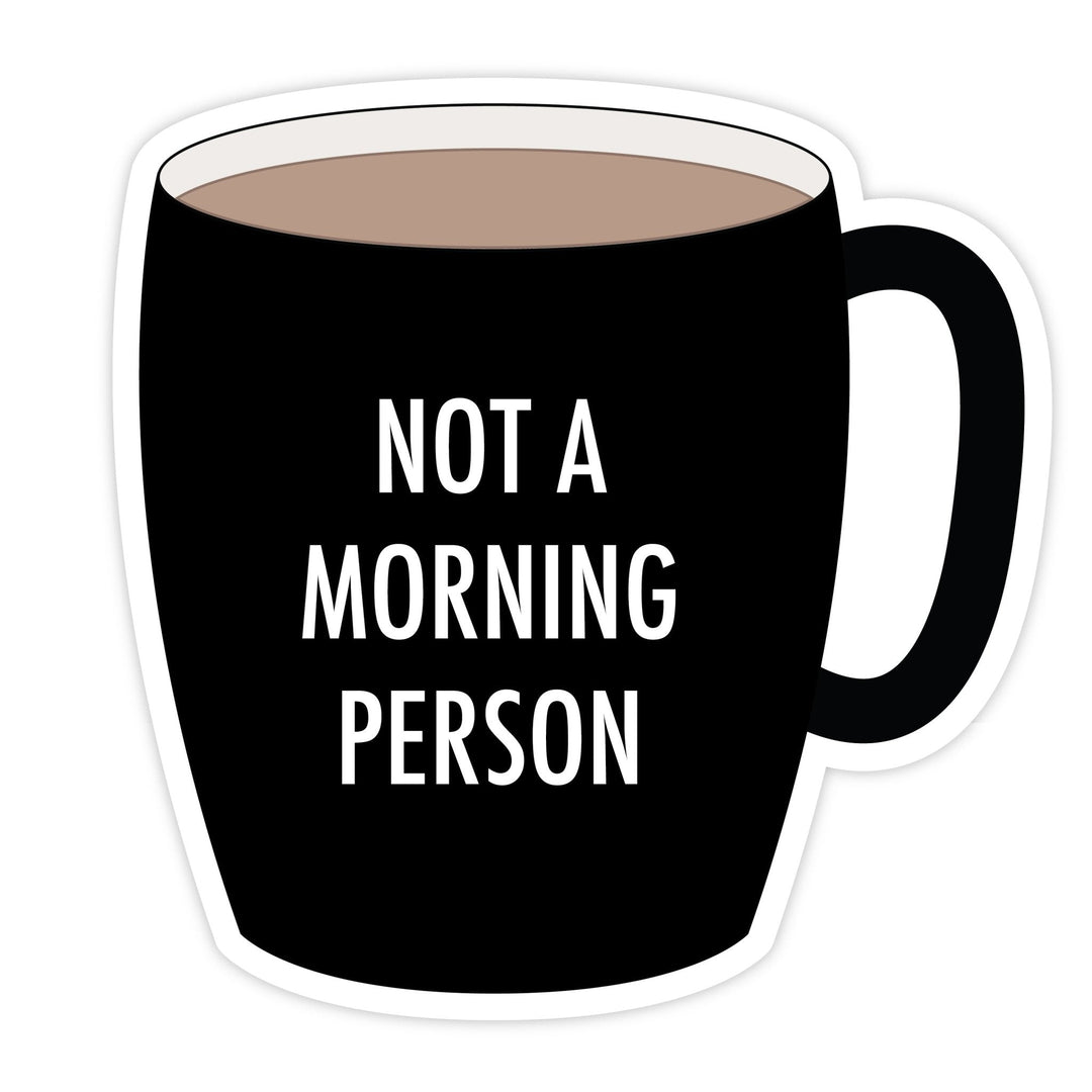 Not A Morning Person Sticker - Pretty by Her - handmade locally in Cambridge, Ontario