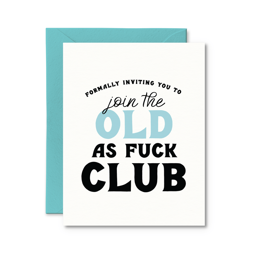 Old As Fuck Club Card - Pretty by Her - handmade locally in Cambridge, Ontario