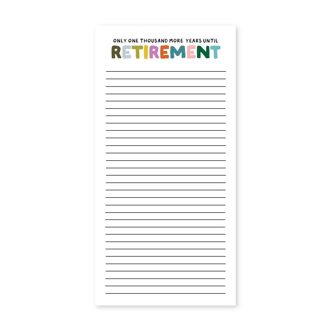 Only 1000 Years Until Retirement Notepad - Pretty by Her - handmade locally in Cambridge, Ontario