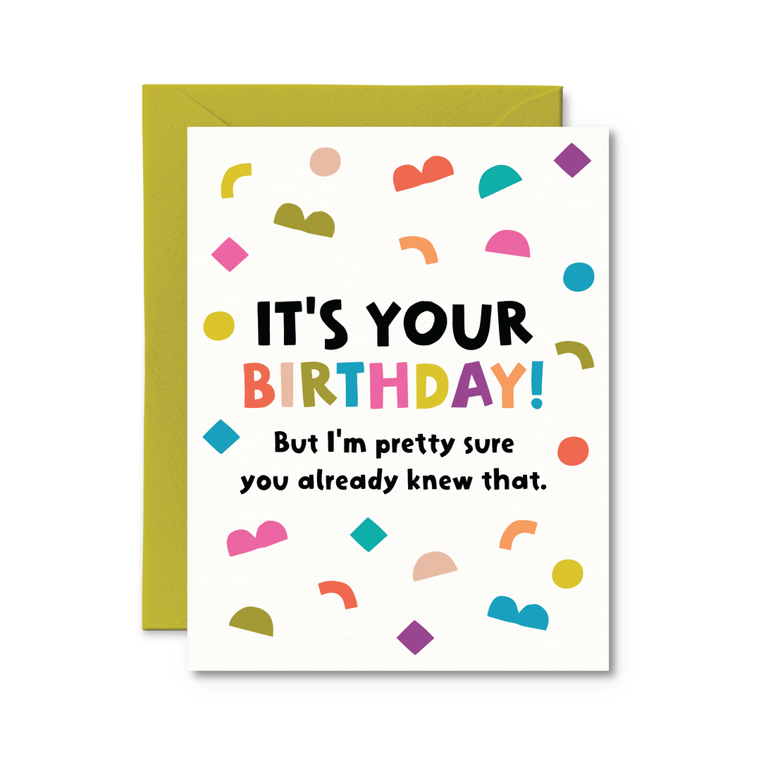 Pretty Sure You Already Knew That Birthday Card - Pretty by Her - handmade locally in Cambridge, Ontario