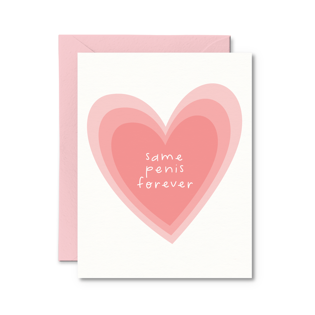 Same Penis Forever Card - Pretty by Her - handmade locally in Cambridge, Ontario