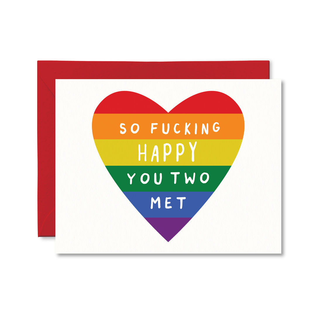 So Fucking Happy You Two Met (Pride) Card - Pretty by Her - handmade locally in Cambridge, Ontario