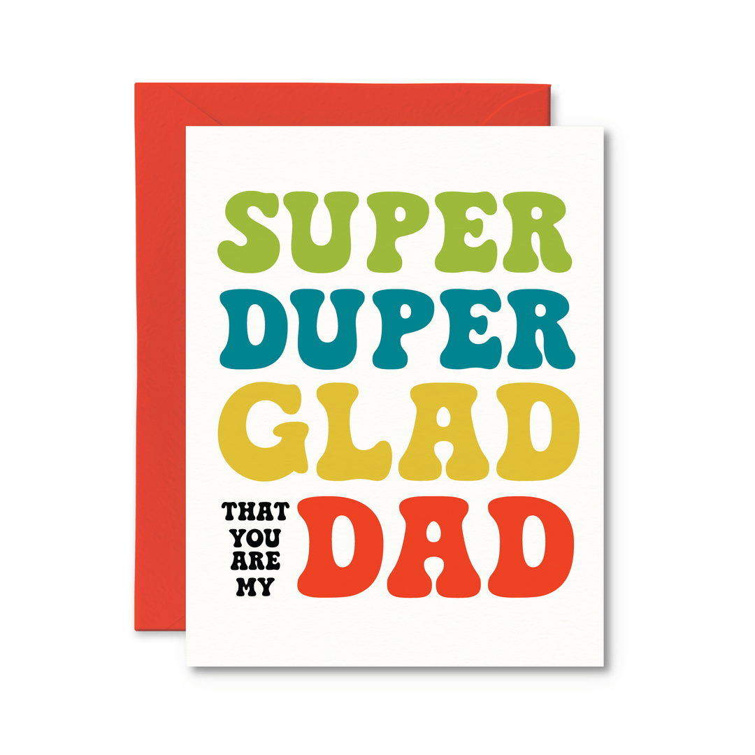 Super Duper Glad That You Are My Dad Card - Pretty by Her - handmade locally in Cambridge, Ontario