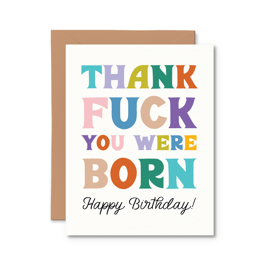 Thank Fuck You Were Born Birthday Card - Pretty by Her - handmade locally in Cambridge, Ontario