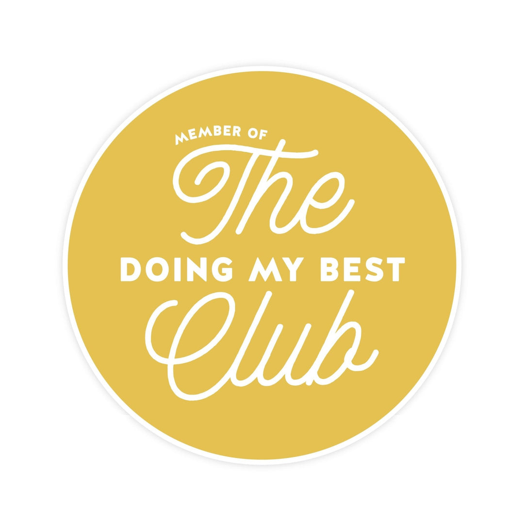 The Doing My Best Club Magnet - Pretty by Her - handmade locally in Cambridge, Ontario