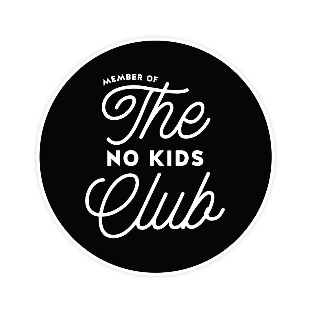 The No Kids Club Magnet - Pretty by Her - handmade locally in Cambridge, Ontario