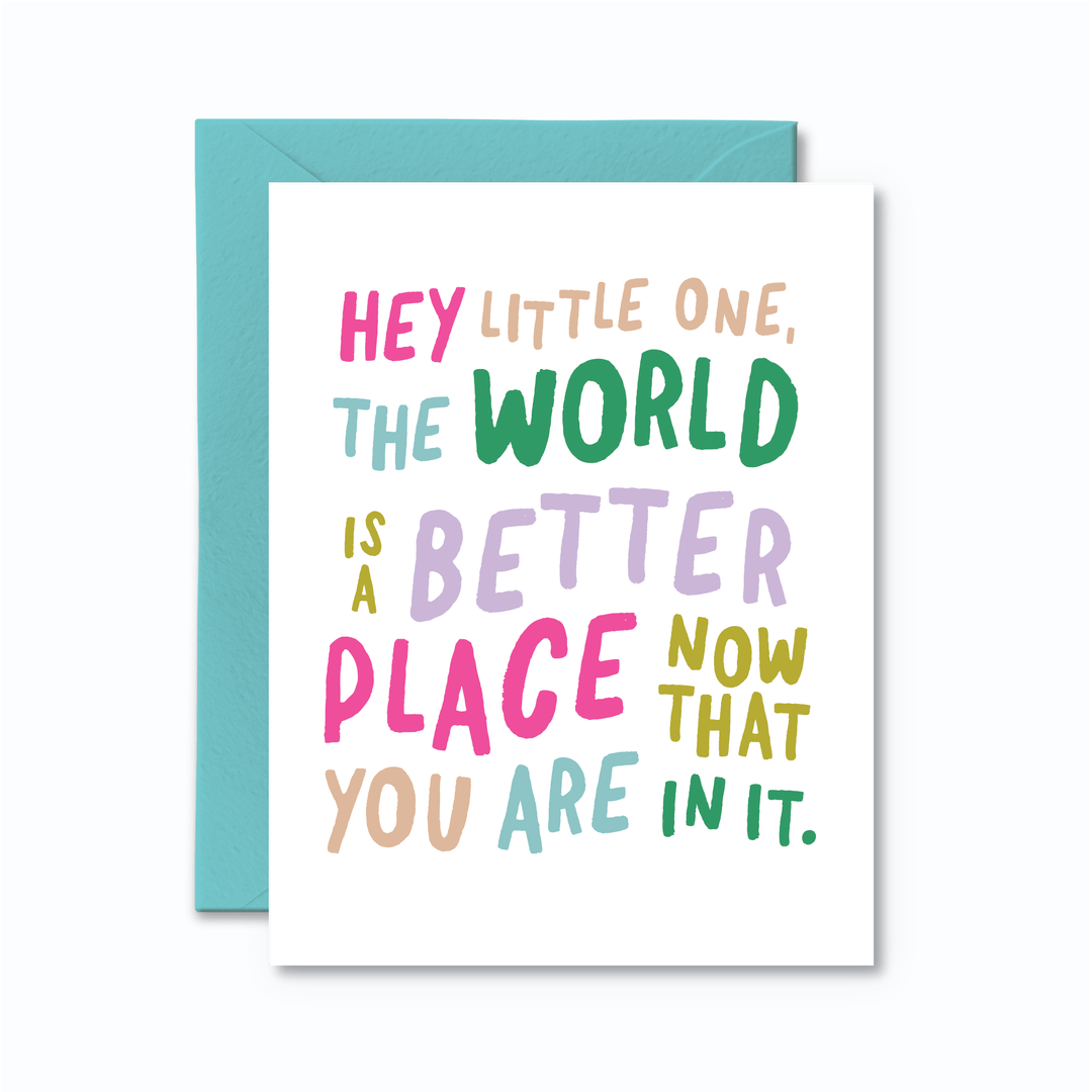 The World Is A Better Place Baby Card - Pretty by Her - handmade locally in Cambridge, Ontario