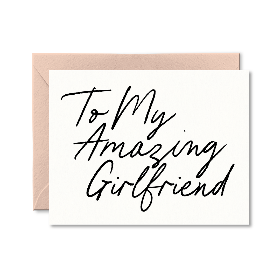 To My Amazing Girlfriend Card - Pretty by Her - handmade locally in Cambridge, Ontario