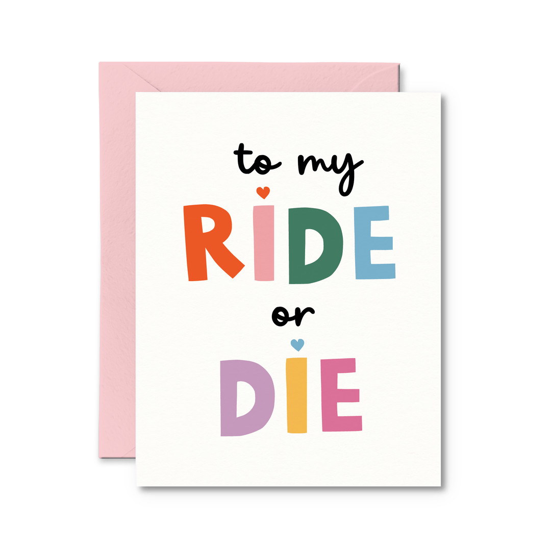 To My Ride or Die Card - Pretty by Her - handmade locally in Cambridge, Ontario