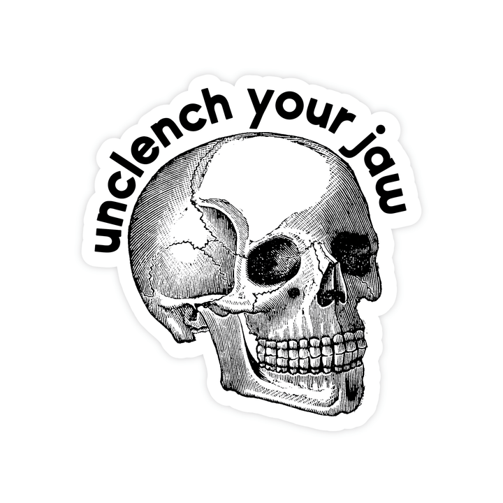 Unclench Your Jaw Sticker - Pretty by Her - handmade locally in Cambridge, Ontario