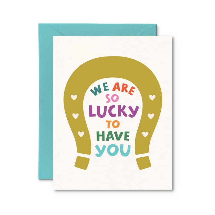 We Are So Lucky to Have You Card - Pretty by Her - handmade locally in Cambridge, Ontario