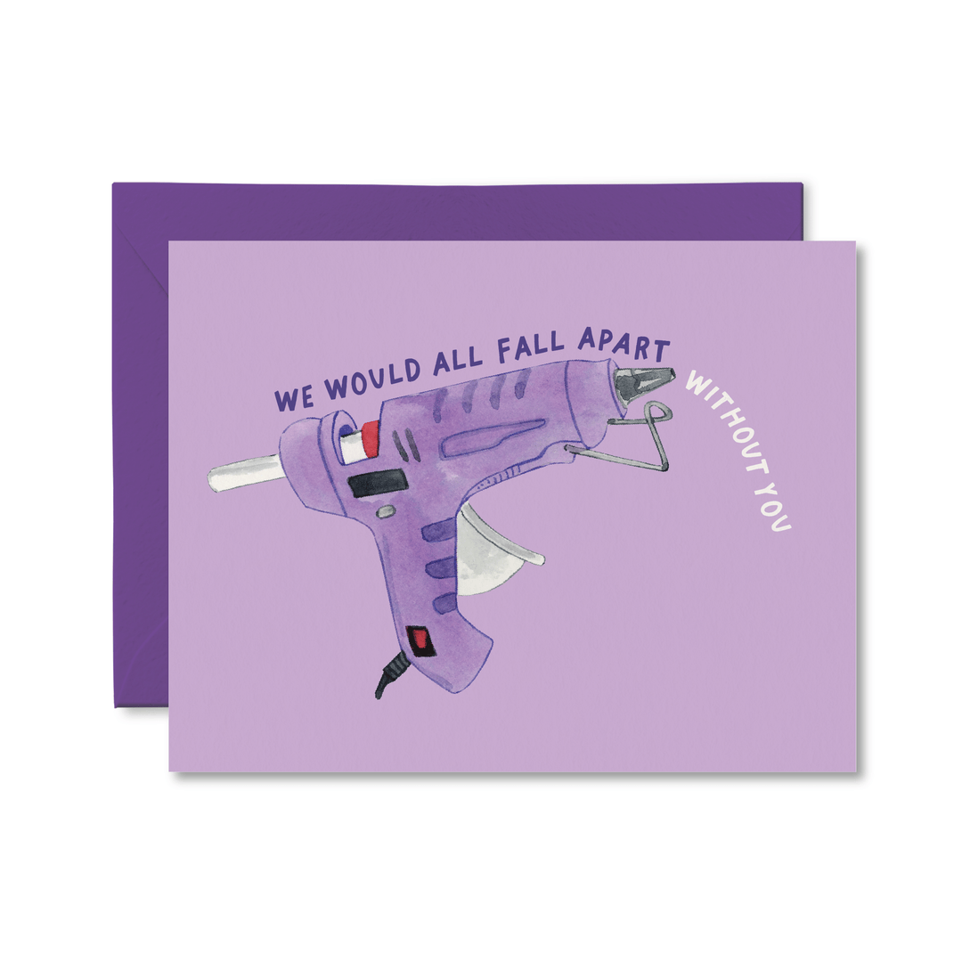 We Would All Fall Apart Without You Card - Pretty by Her - handmade locally in Cambridge, Ontario