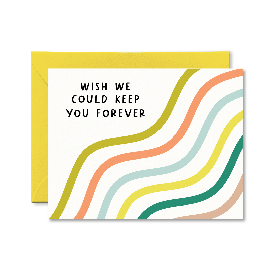 Wish We Could Keep You Forever Card - Pretty by Her - handmade locally in Cambridge, Ontario