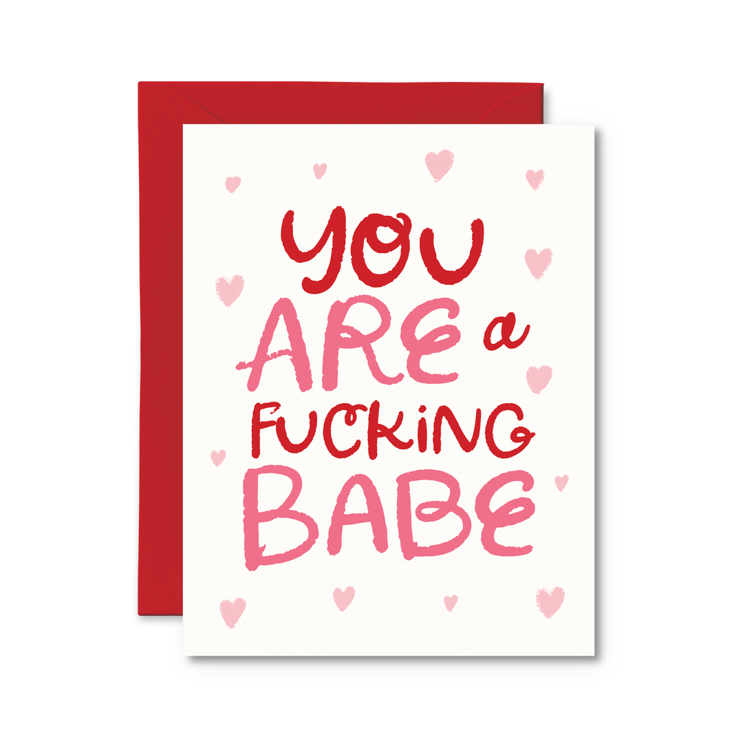 You Are A Fucking Babe Card - Pretty by Her - handmade locally in Cambridge, Ontario