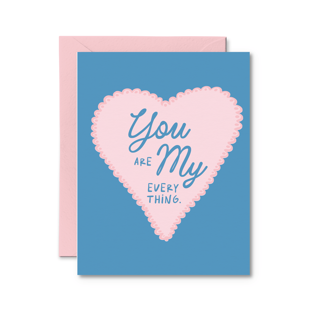 You Are My Everything Card - Pretty by Her - handmade locally in Cambridge, Ontario