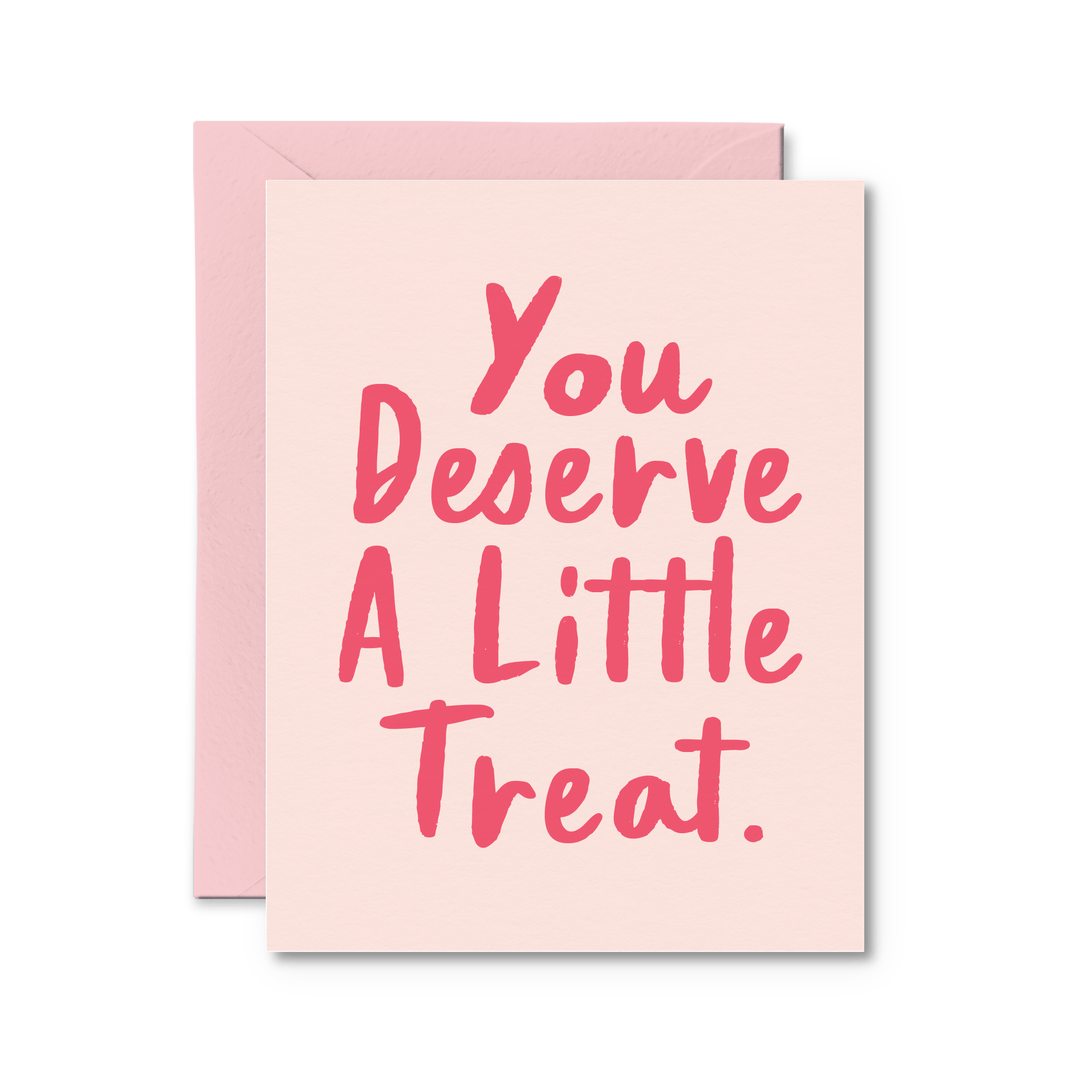 You Deserve A Little Treat - Pretty by Her - handmade locally in Cambridge, Ontario