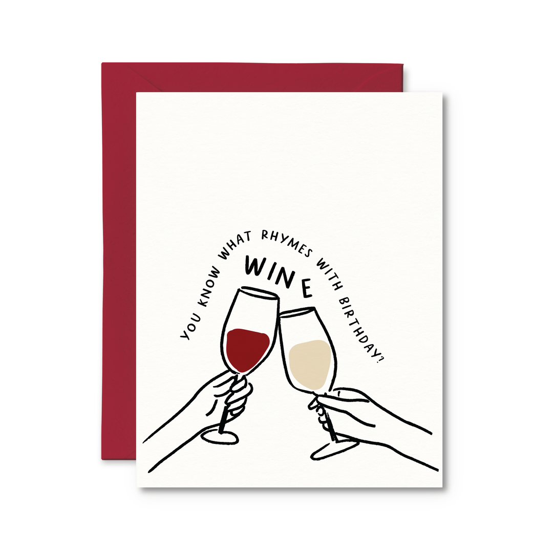 You Know What Rhymes With Birthday? Wine. Card - Pretty by Her - handmade locally in Cambridge, Ontario