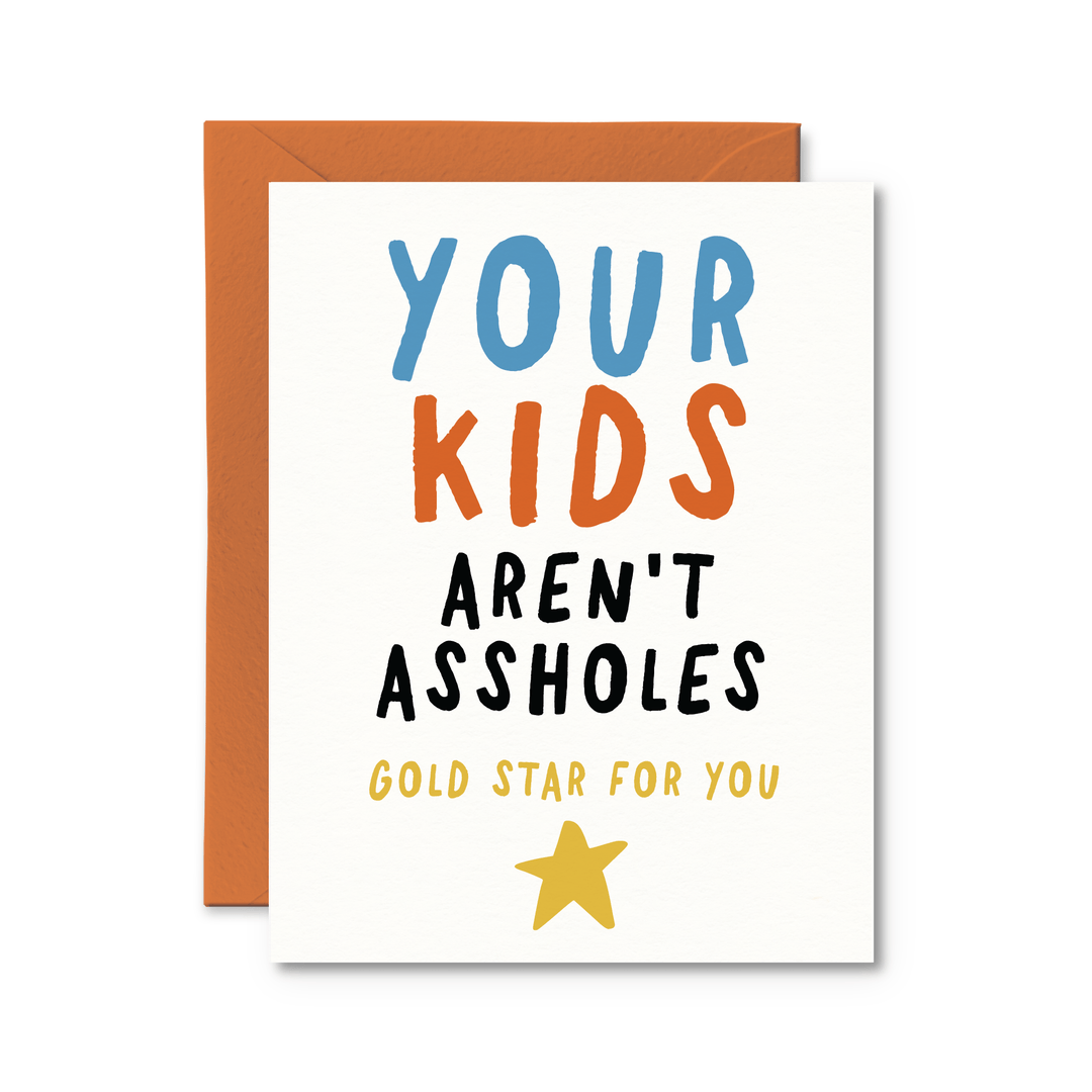 Your Kids Aren't Assholes Card - Pretty by Her - handmade locally in Cambridge, Ontario