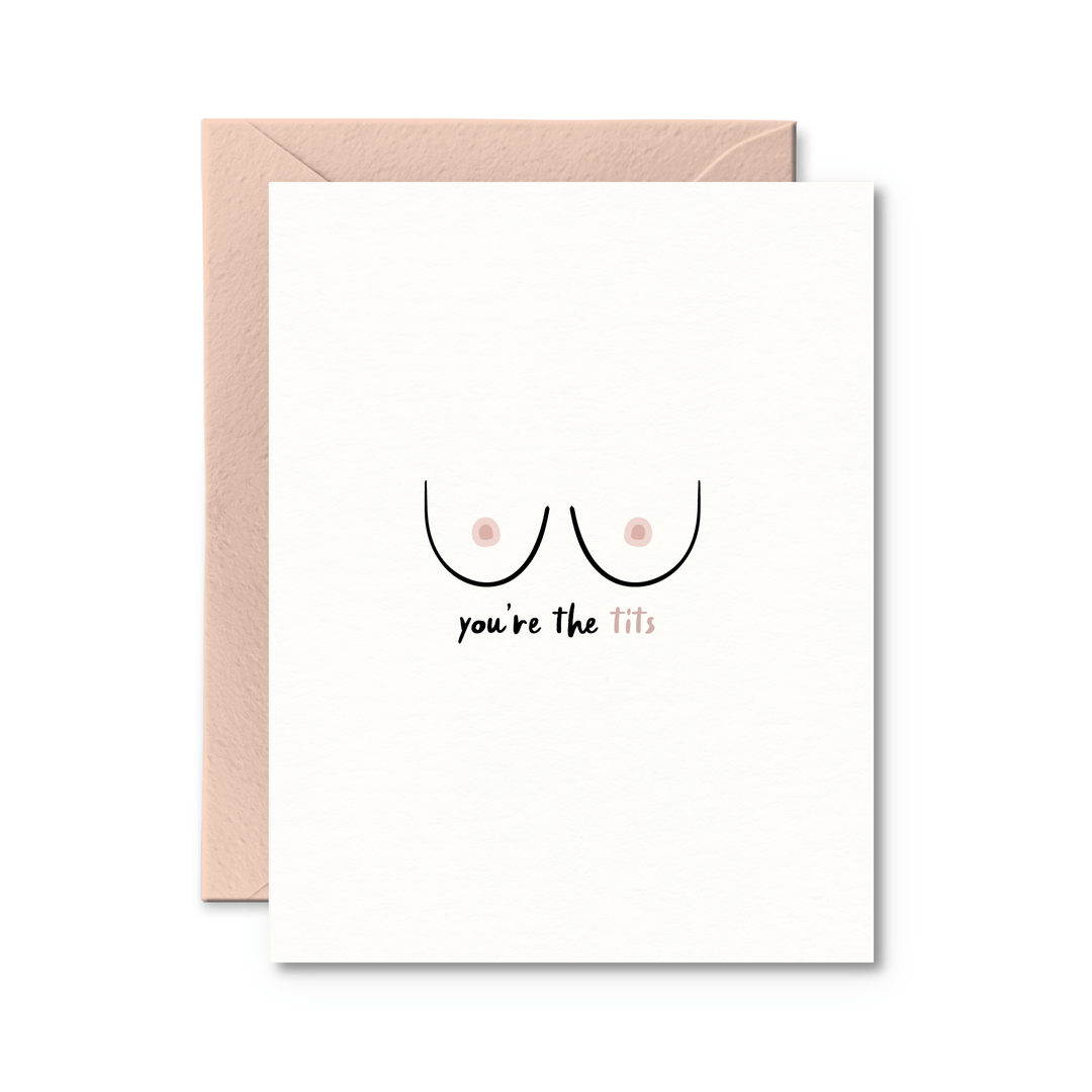 You're The Tits Card - Pretty by Her - handmade locally in Cambridge, Ontario