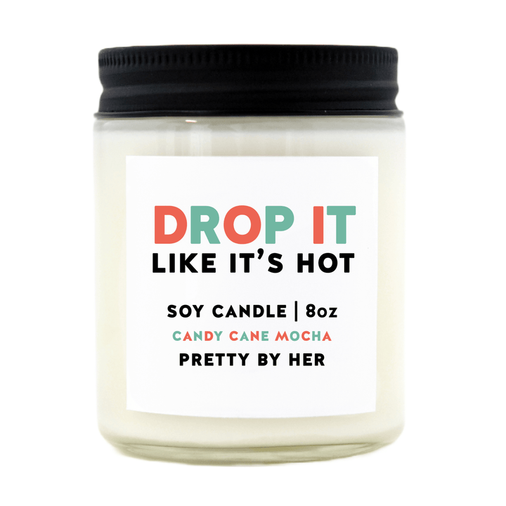 Drop It Like It's Hot | Soy Wax Candle - Pretty by Her- handmade locally in Cambridge, Ontario